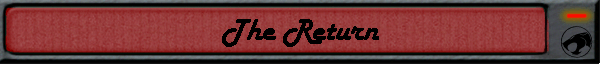 The Return